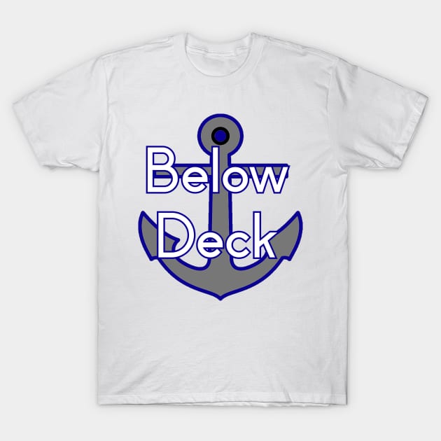 Below Deck T-Shirt by Pretty Good Shirts